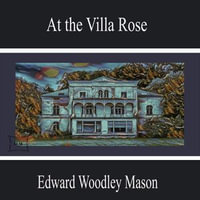 At the Villa Rose - Edward Woodley Mason