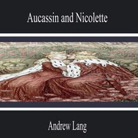 Aucassin and Nicolette - Andrew Lang