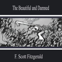 The Beautiful and Damned - F. Scott Fitzgerald