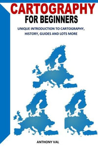 CARTOGRAPHY FOR BEGINNERS - ANTHONY VAL