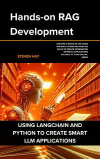 Hands-on RAG Development : Using Langchain and Python to Create Smart LLM Applications - Steven Hay