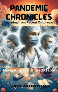 Pandemic Chronicles : Learning from Recent Outbreaks - Joy Mbotor