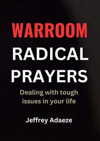 WARROOM RADICAL PRAYERS : Dealing with tough issues - Jeffrey Okaekwu