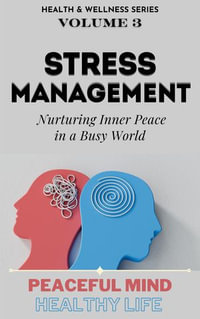 Stress Management : discover the art of Nurturing Inner Peace in a Busy World Today! - Ebooks Kingdom