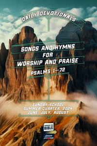 Daily Devotional Summer 2024 : Songs and Hymns for Worship and Praise - Tim Chambers