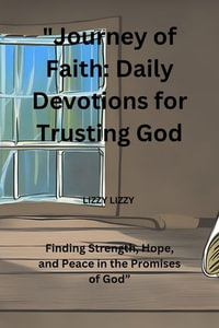 "Journey of Faith : Daily Devotions for Trusting God" - AFE GEORGE