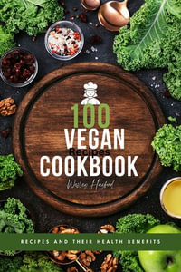 100 recipes vegan cookbook - Wesley Hayford
