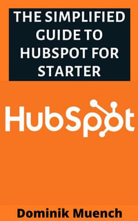 The simplified guide to Hubspot for starter - Dominik Muench