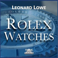 Rolex Watches : Luxury Watches : Book 2 - Leonard Lowe