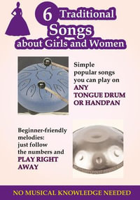 6 Traditional Songs about Girls and Women for Tongue Drum and Handpan : No Musical Knowledge Needed - Helen Winter