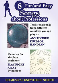 8 Fun and Easy Songs About Professions and Jobs for Tongue Drum and Handpan : No Musical Knowledge Needed - Helen Winter