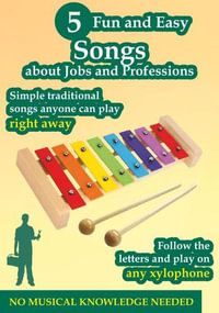 5 Fun and Easy Songs About Jobs and Professions to Play on Any Xylophone : Play by Letters - Helen Winter