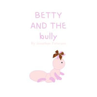 BETTY AND THE bully : Merry-Go-Round : Book 2 - Jonathan Paterson