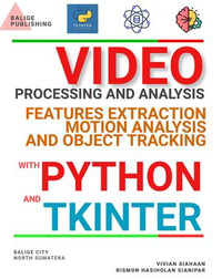 VIDEO PROCESSING AND ANALYSIS : FEATURES EXTRACTION, MOTION ANALYSIS, AND OBJECT TRACKING WITH PYTHON AND TKINTER - Vivian Siahaan