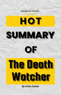 Hot Summary Of The Death Watcher By Chris Carter : The chillingly compulsive new Robert Hunter thriller - Benjamin Brown