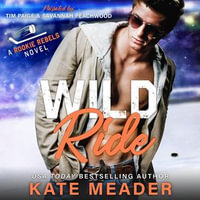 Wild Ride : Rookie Rebels : Book 9 - Kate Meader