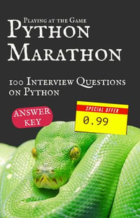 Playing at the Game Python Marathon 100 interview ANSWERS : Python interview ANSWERS can be categorized based on several factors, such as difficulty level, topic coverage, and the type of knowledge they test. - PingQuack Inc