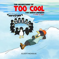 The Adventures of Too Cool The Urban Penguin : A time to pray - Elliott Nicholas