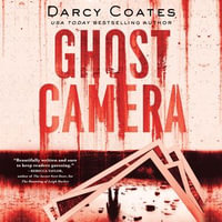 Ghost Camera - Darcy Coates