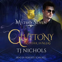 Gluttony and other Hungers : mm urban fantasy romance - TJ Nichols