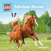 Fabulous Horses : HOW AND WHY - Dr. Manfred Baur