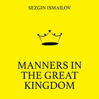 Manners in the Great Kingdom - Sezgin Ismailov