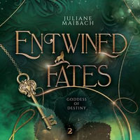 Entwined Fates : Goddess of Destiny - Fantasy Audiobook - Juliane Maibach