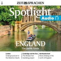 Englisch lernen Audio - Der England Insider Guide : Spotlight Audio 04/25 - England - The inside guide - Owen Connors