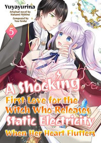 A Shocking First Love for the Witch Who Releases Static Electricity When Her Heart Flutters (5) - YUYAYURINA