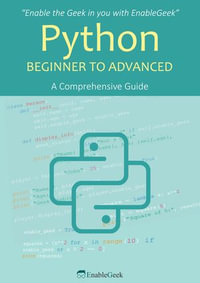 Python Beginner to Advanced : A Comprehensive Guide - EnableGeek Team