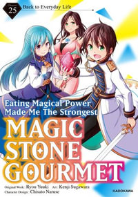 Magic Stone Gourmet : Eating Magical Power Made Me The Strongest?Chapter 25: Back to Everyday Life - Kenji Sugawara