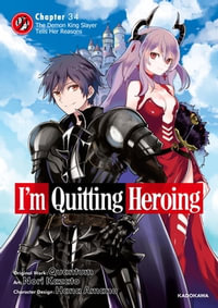 I'm Quitting Heroing　Chapter 34 : The Demon King Slayer Tells Her Reasons - Quantum