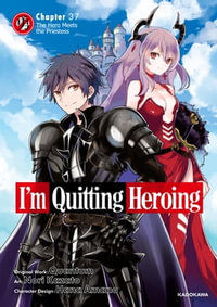 I'm Quitting Heroing　Chapter 37 : The Hero Meets the Priestess - Quantum