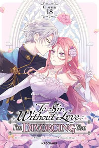 To Sir, Without Love : I'm Divorcing You?Chapter 18 - Iroto Tsumugi