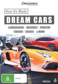 How It's Made, Dream Cars (Lamborghini / Maserati / Porsche / Ferrari /  Jaguar / & More) (Discovery Channel) by Tom Whelan | 9318500059802 |  Booktopia