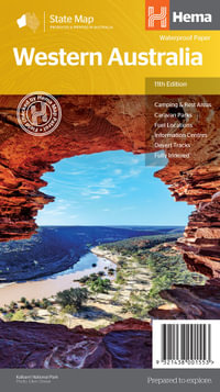 Western Australia State Map : A map of Western Australia for touring throughout the state that has camping and rest areas, caravan parks, fuel locations, information centres, desert tracks and fully indexed. - Hema Maps
