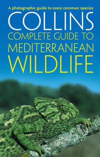 Complete Mediterranean Wildlife : Photoguide - Paul Sterry