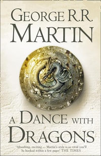 A Dance with Dragons : Song of Ice and Fire Series : Book 5 - George R. R. Martin