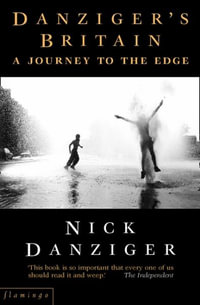 Danziger's Britain : Journey to the Edge - Nick Danziger