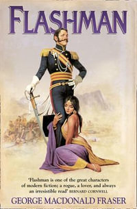 Flashman : Flashman - George MacDonald Fraser