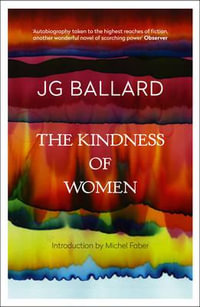 The Kindness of Women - J. G. Ballard