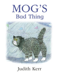 Mog's Bad Thing - Judith Kerr