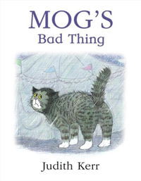 Mog's Bad Thing - Judith Kerr