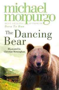 The Dancing Bear : Young Lion Storybook S - Michael Morpurgo