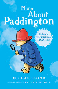 More About Paddington : Paddington - Michael Bond