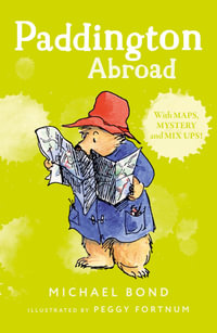 Paddington Abroad : Paddington - Michael Bond