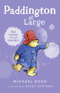 Paddington at Large : Paddington - Michael Bond