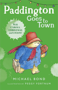 Paddington Goes to Town : Paddington - Michael Bond