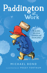 Paddington at Work : Paddington - Michael Bond