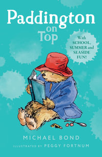 Paddington on Top : Paddington - Michael Bond